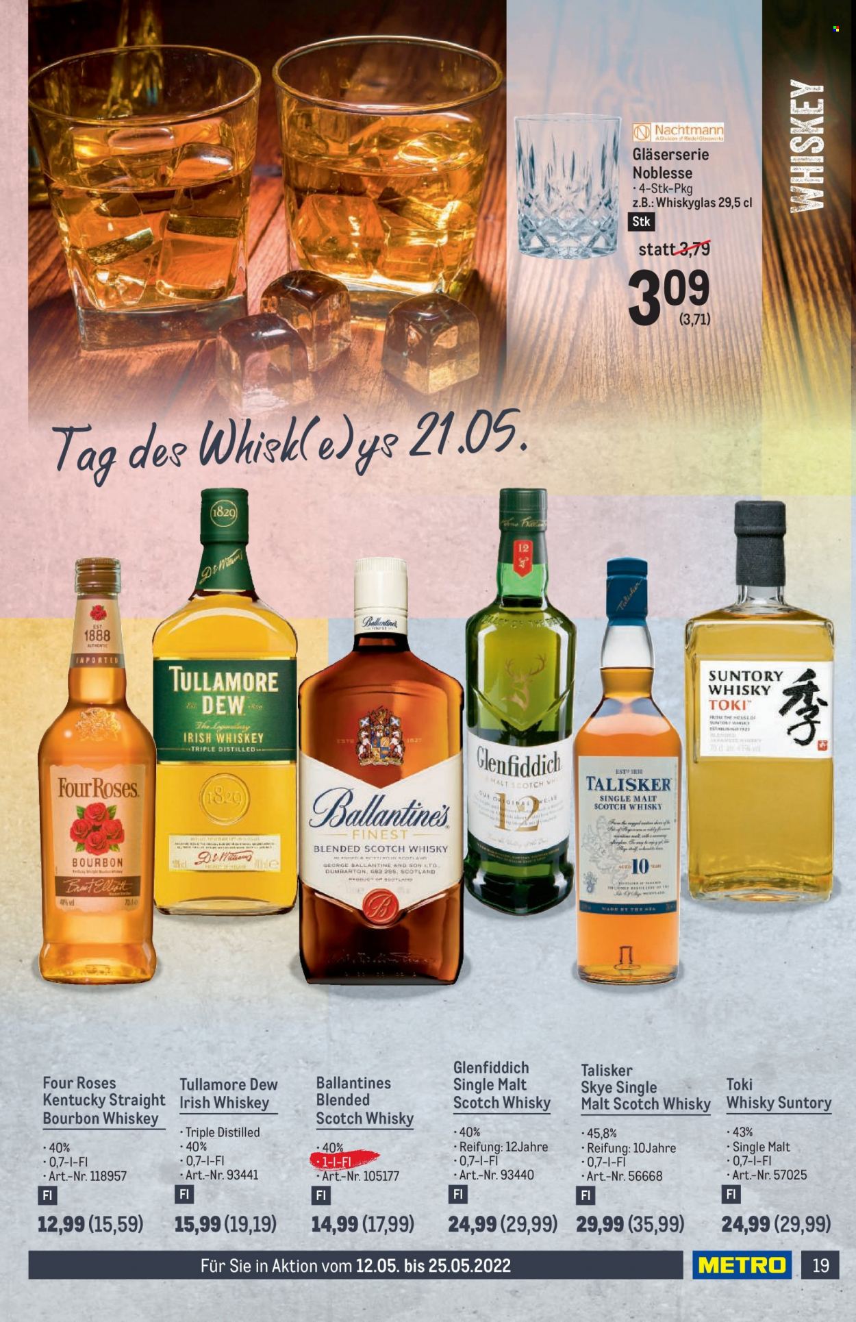 Angebote Metro - 12.5.2022 - 25.5.2022 - Verkaufsprodukte - Tee, Alkohol, Blended Scotch whisky, Bourbon, Single Malt, Scotch Whisky, Irish Whiskey, Bourbon whiskey, Ballantine's, Tullamore Dew, Whiskyglas, Gläser. Seite 19.