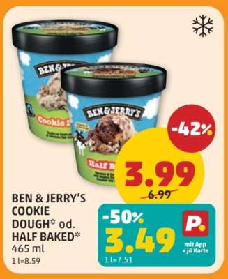 BEN & JERRY'S COOKIE DOUGH* od. HALF BAKED*